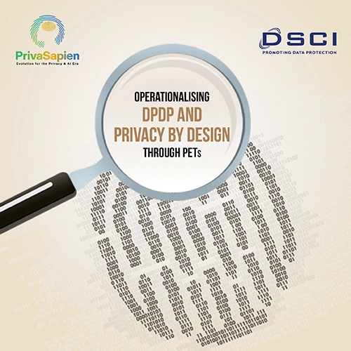 The whitepaper provides a practical techno-legal roadmap for operationalising Privacy by Design (PbD) and Privacy-Enhancing Technologies (PETs) under the DPDP framework. 